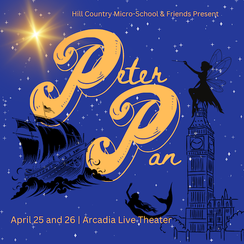 Peter Pan, presented by Hill Country Micro School